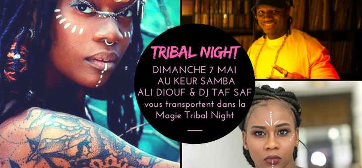 Soirée Tribal Night Dimanche 7 mai au KEUR SAMBA !